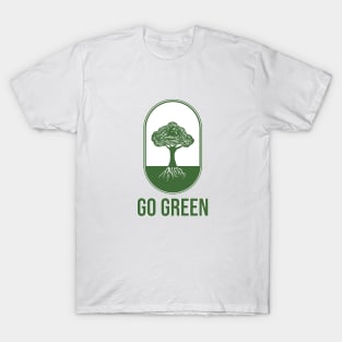 Go green T-Shirt